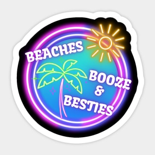 Beaches Booze & Besties Sticker